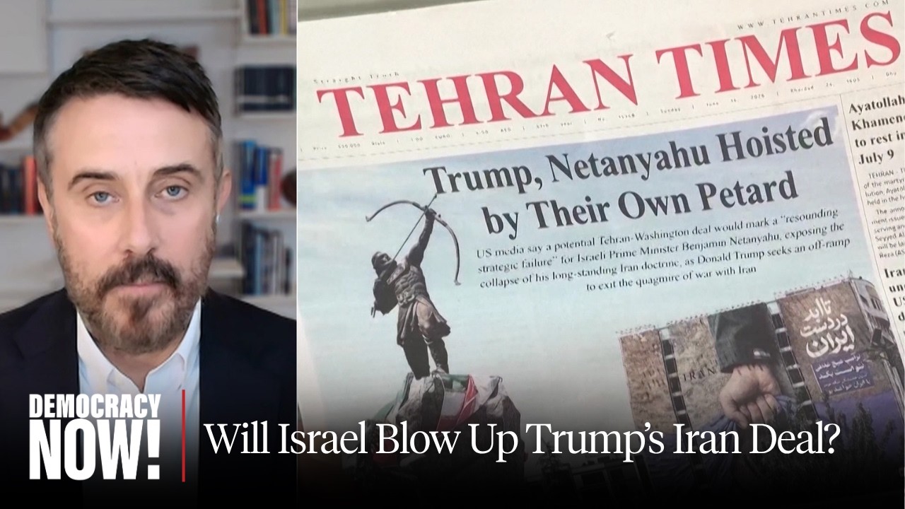 Will Israel Blow Up Trump's Deal? Jeremy Scahill on Iran Talks, Strait of Hor...