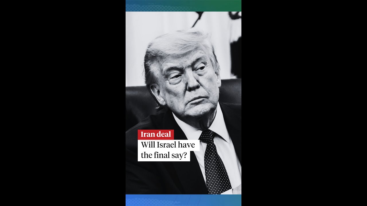 Will Israel have the final say on Iran deal?