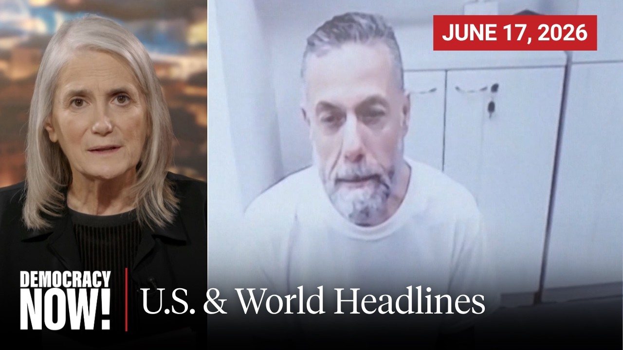 Top U.S. & World Headlines — June 17, 2026