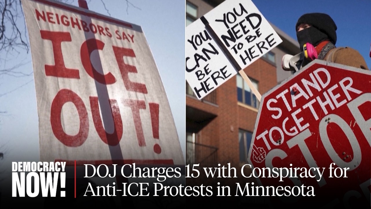 "The Point Is to Spread Fear": DOJ Charges 15 with Conspiracy for Anti-ICE Pr...