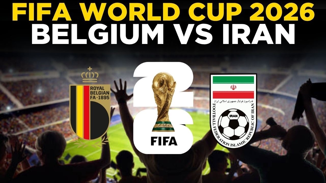 Belgium Vs Iran Live: FIFA WORLD CUP 2026 | World Cup 2026 Group G | Belgium ...