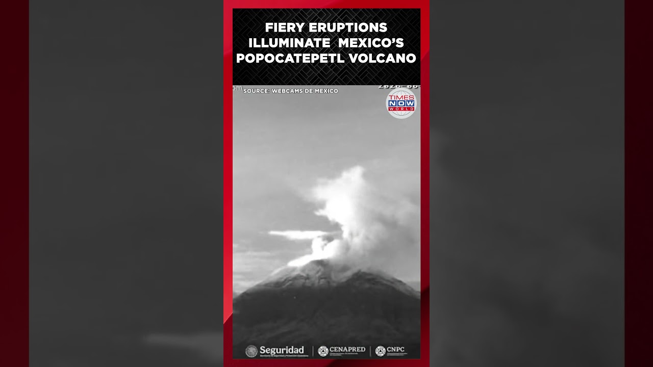 WATCH: Fiery Eruptions Explode From Mexico's Massive Popocatepetl Volcano