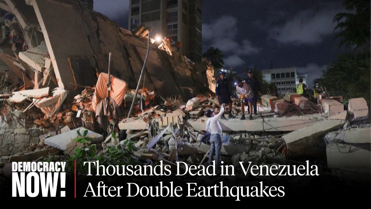 "Utter Devastation": Thousands Feared Dead in Venezuela After Double Earthquakes