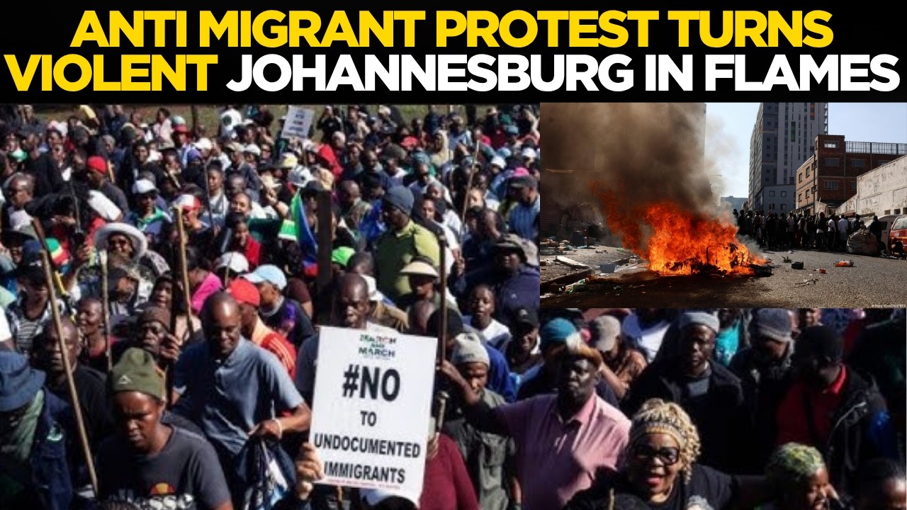 South Africa LIVE | Anti-Immigrant Protests Shake Johannesburg, Migrants Flee...