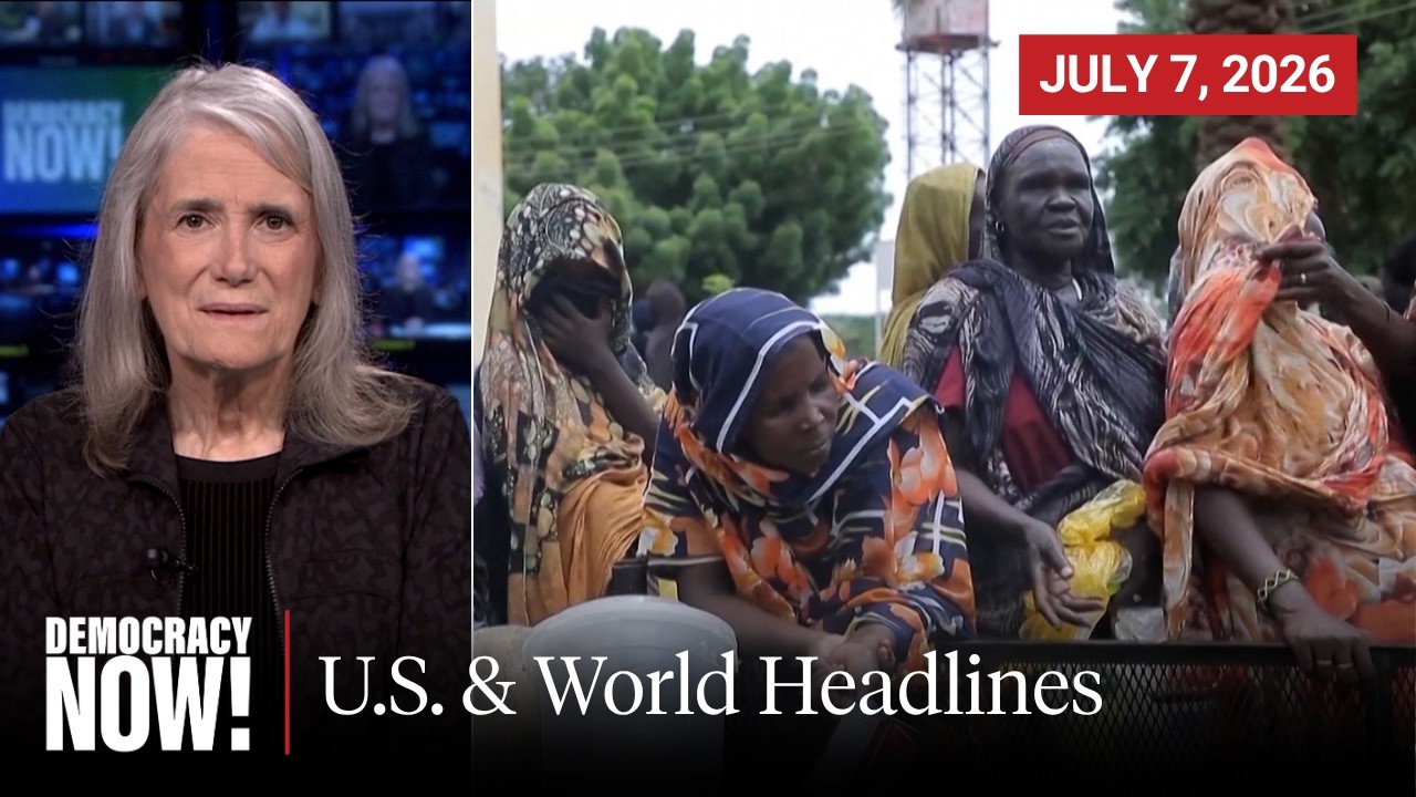 Top U.S. & World Headlines — July 7, 2026
