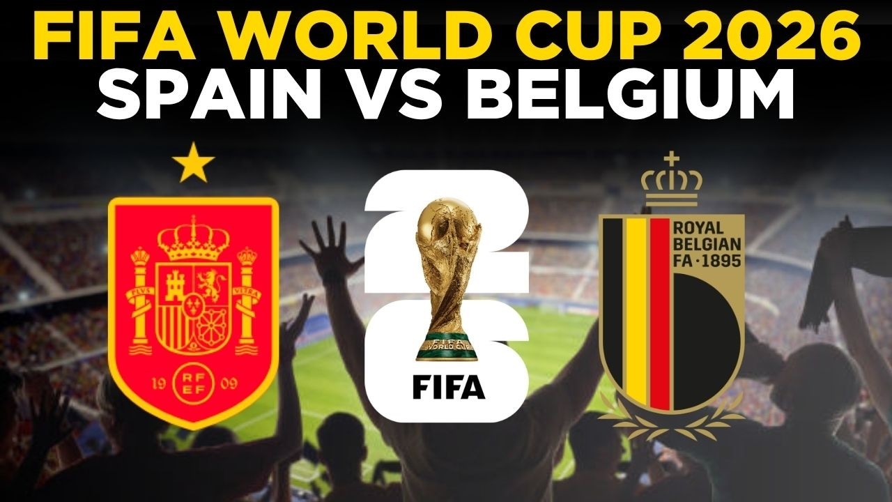 Spain Vs Belgium Live: FIFA WORLD CUP 2026 | World Cup 2026 Quarter Final | S...