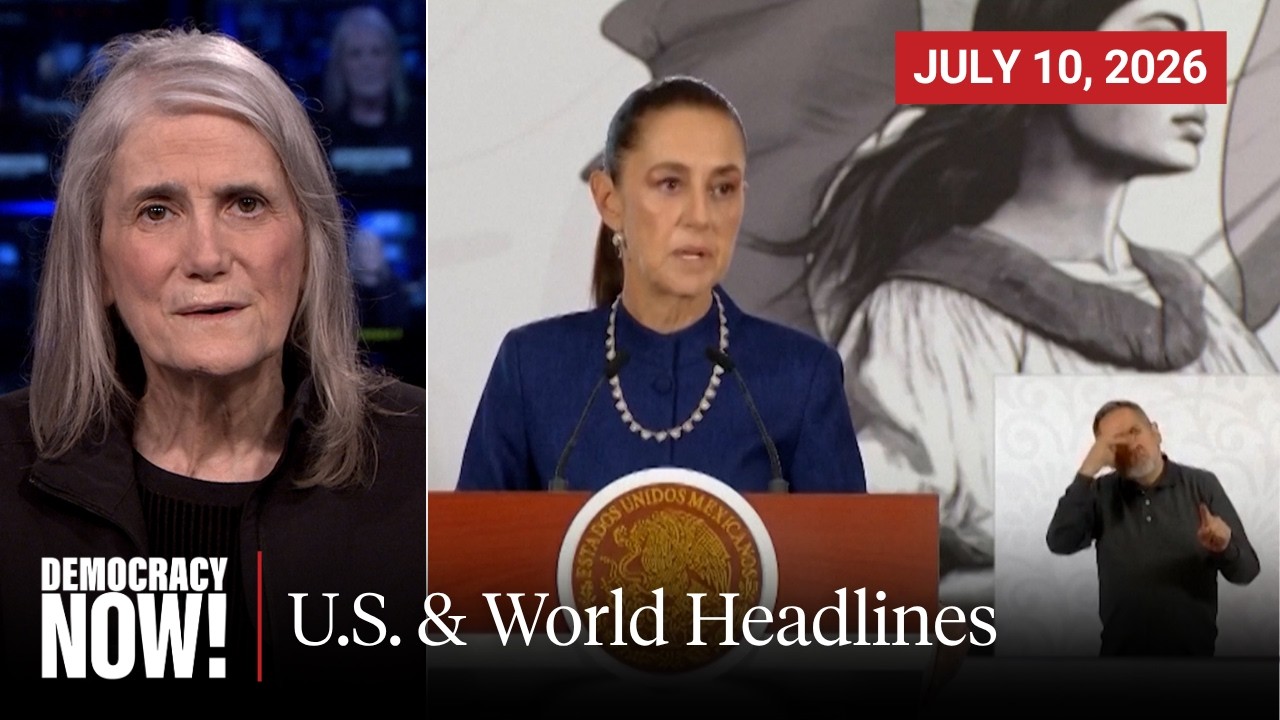 Top U.S. & World Headlines — July 10, 2026
