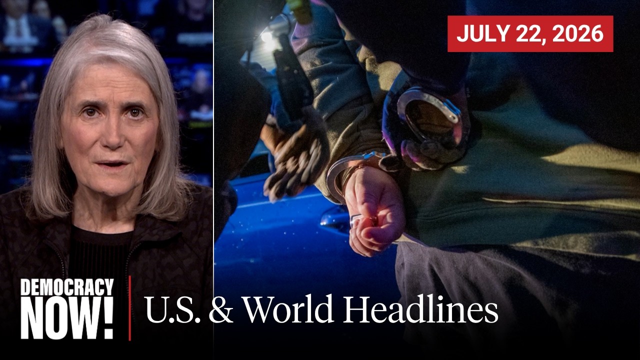 Top U.S. & World Headlines — July 22, 2026
