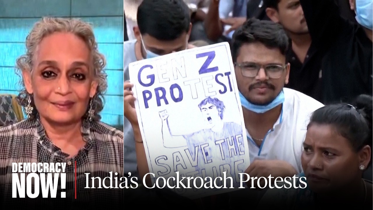 "Cockroach Democracy": Arundhati Roy on India's Youth-Led Protest Movement, Modi's Crumbling Support
