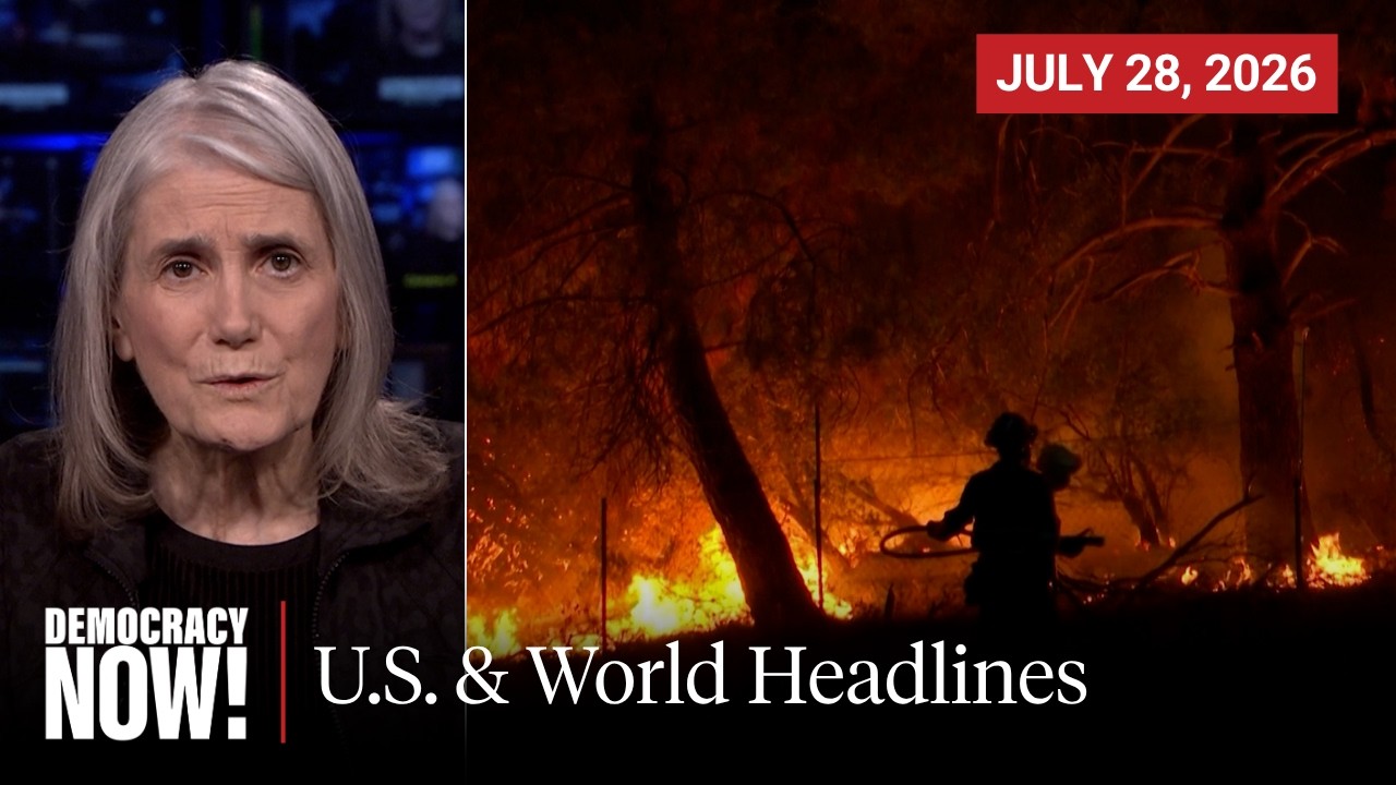 Top U.S. & World Headlines — July 28, 2026