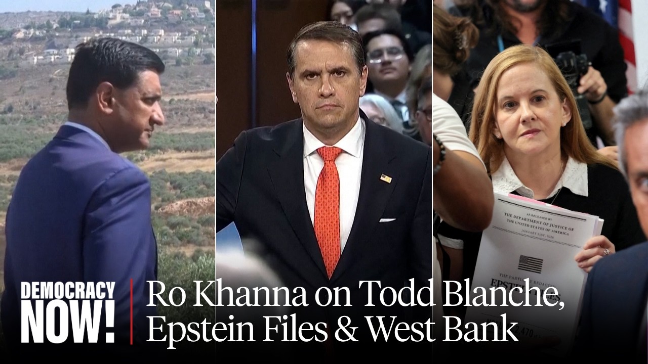 Rep. Ro Khanna on Blanche Nomination, Epstein Accountability and His Detentio...