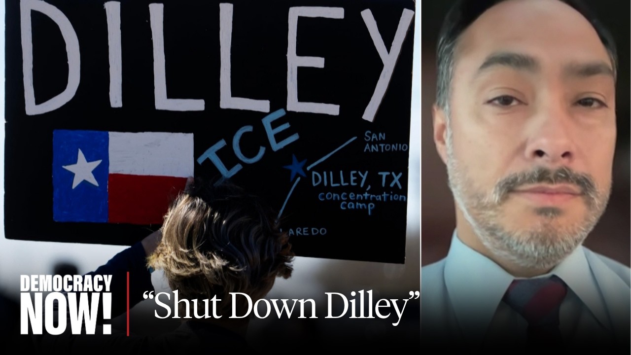 "Shut Down Dilley": Rep. Joaquin Castro on "Abusive" ICE Family Jail, Targeti...