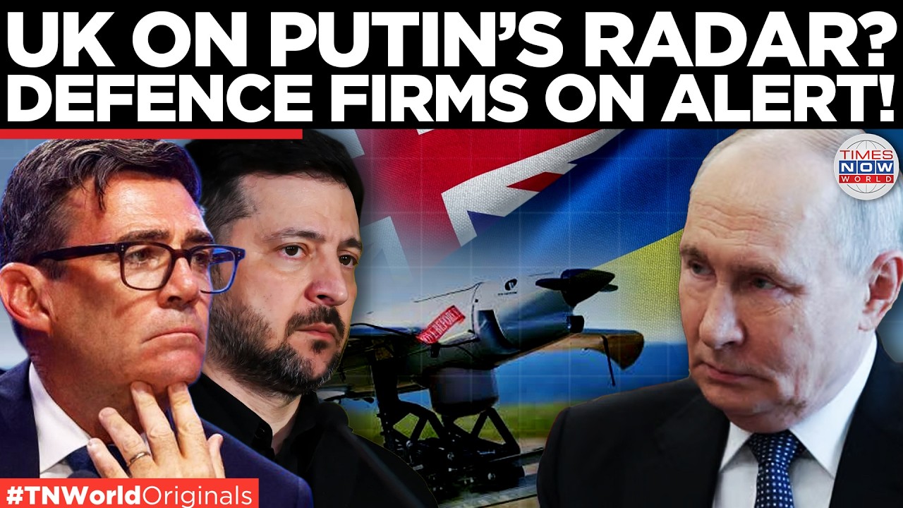 RUSSIA VS UK: Britain’s Defence Firms Warned of Russian Attack and Spy Threat...