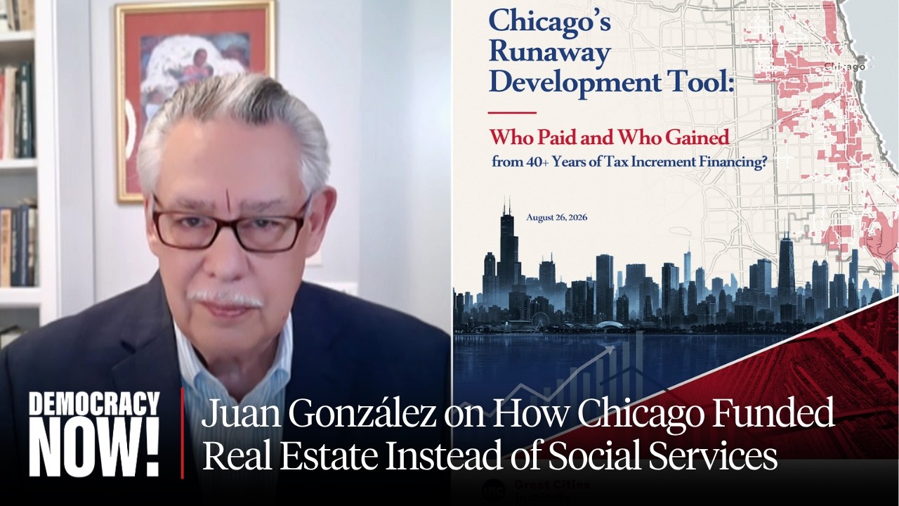 "Who Paid, Who Gained": Juan González on How Chicago Funded Real Estate Inste...