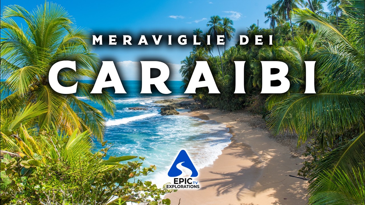 Meraviglie dei Caraibi | Le isole più belle dei Caraibi | Video di viaggio 4K