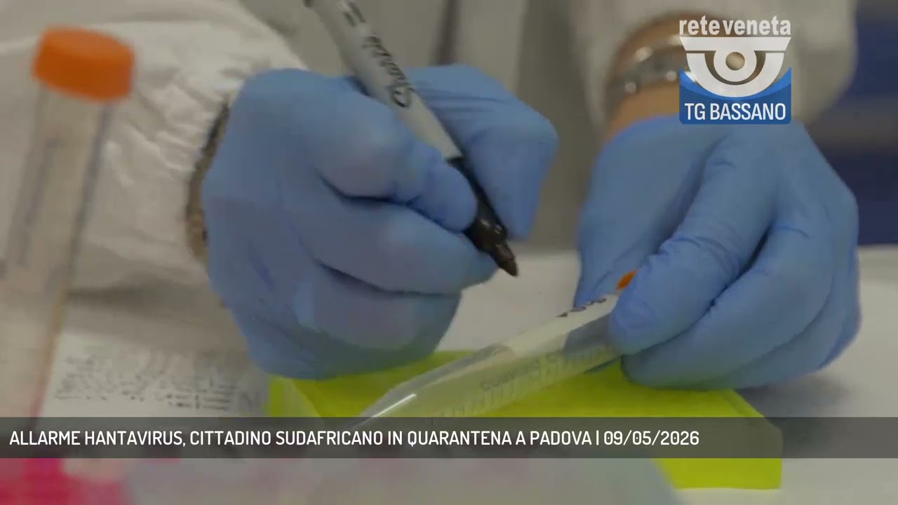 ALLARME HANTAVIRUS, CITTADINO SUDAFRICANO IN QUARANTENA A PADOVA | 09/05/2026