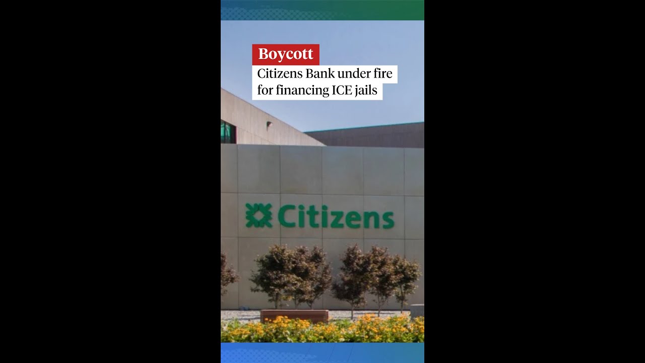 Citizens Bank under fire for financing ICE jails