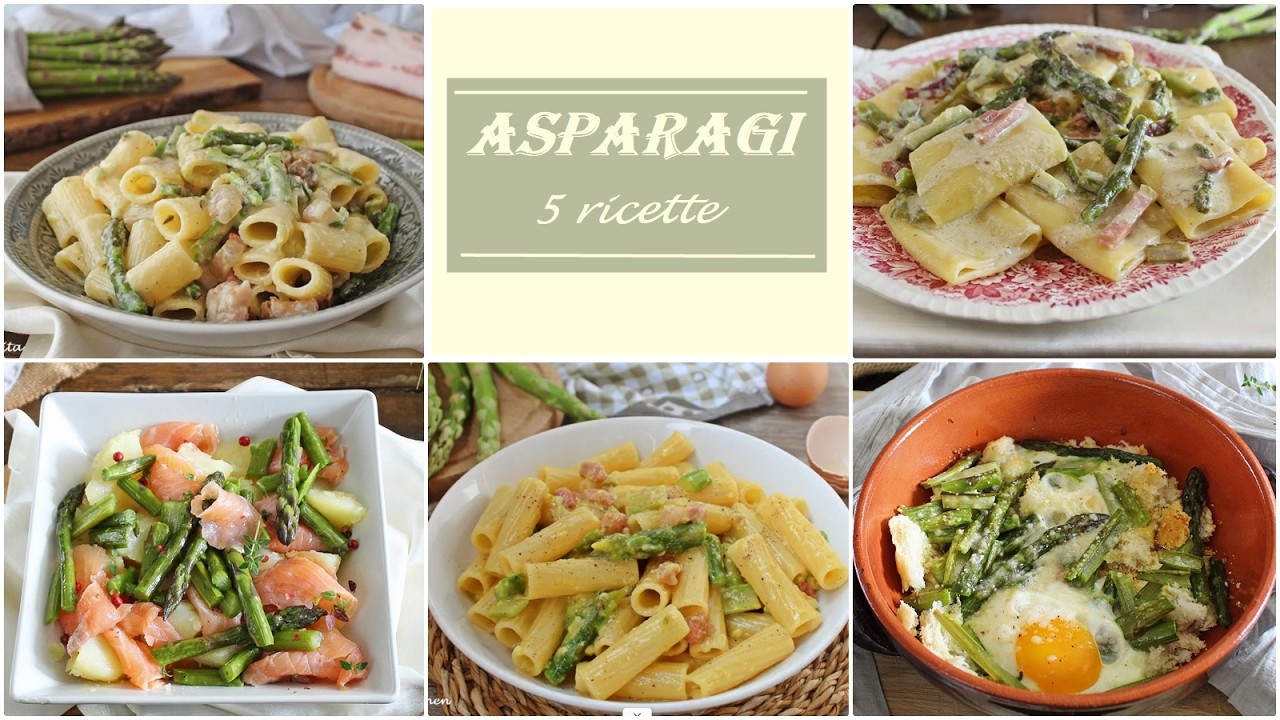 ASPARAGI- 5 RICETTE  - ricette facili con gli asparagi