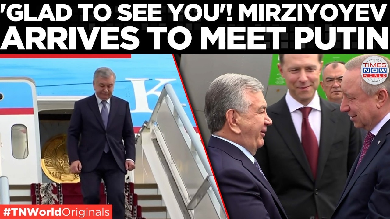 'GLAD TO SEE YOU': Uzbekistan President Lands in St Petersburg to Meet Putin!...