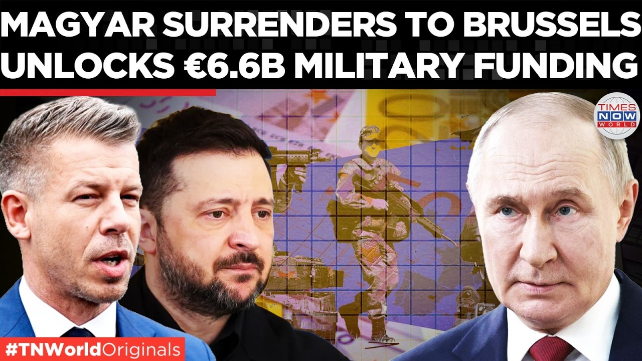 HUNGARY'S BETRAYAL: Magyar Reverses Long-Standing Veto, Releases €6.6B EU Mil...