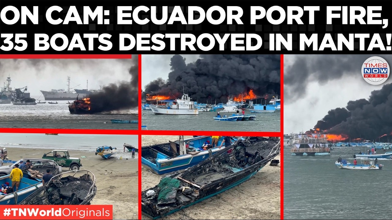 WATCH: Massive Fire Destroys 35 Boats In Ecuador’s Manta Port, Leaving Two In...