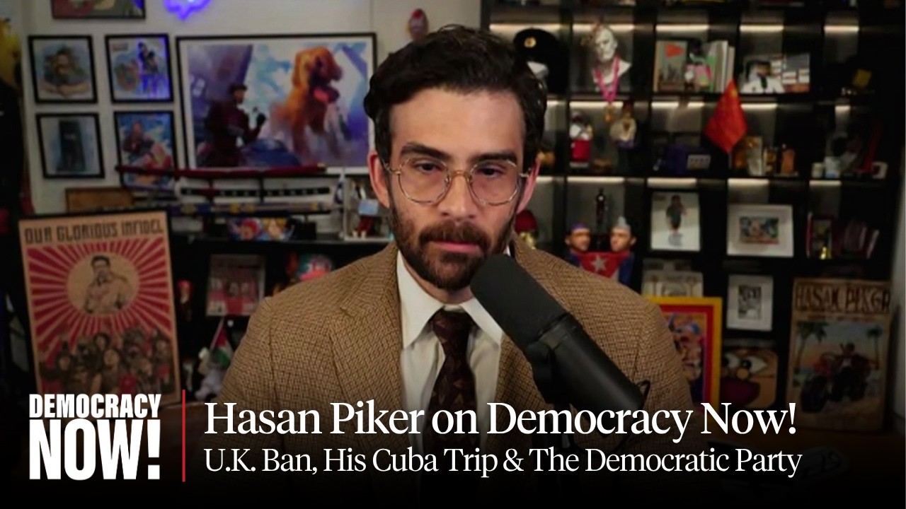 Hasan Piker on Being Banned from U.K., Traveling to Cuba & Supporting Candida...